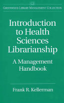 Introduction to health sciences librarianship a management handbook /