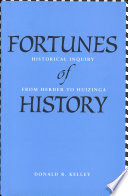 Fortunes of history historical inquiry from Herder to Huizinga /