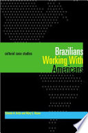 Brazilians working with Americans cultural case studies = Brasileiros que trabalham com americanos : estudos de casos culturais /