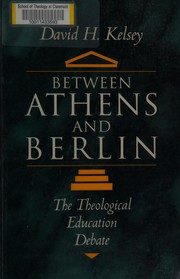 Between athens and Berlin : the theological education debate /