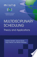 Multidisciplinary Scheduling: Theory and Applications 1st International Conference, MISTA '03 Nottingham, UK, 1315 August 2003 Selected Papers /