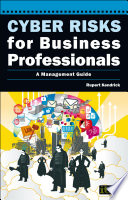 Cyber risks for business professionals a management guide /