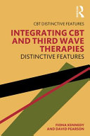 Integrating CBT and third wave therapies : distinctive features /
