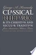 Classical rhetoric : its Christian secular tradition from ancient to modern times /