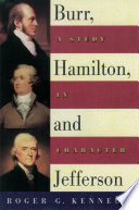 Burr, Hamilton, and Jefferson a study in character /