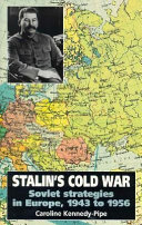 Stalin's cold war : Soviet strategies in Europe, 1943 to 1956 /