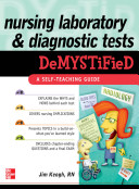 Nursing laboratory and diagnostic tests demystified /