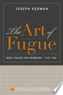 The art of fugue Bach fugues for keyboard, 1715-1750 /