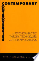 Contemporary controversies in psychoanalytic theory, techniques, and their applications