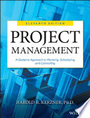 Project management a systems approach to planning, scheduling, and controlling /