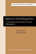 Japanese psycholinguistics a classified and annotated research bibliography /