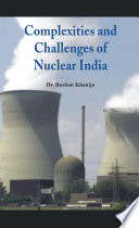 The complexities and challenges of nuclear India /