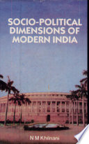Socio - political dimensions of modern India /