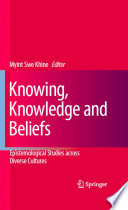 Knowing, Knowledge and Beliefs Epistemological Studies across Diverse Cultures /