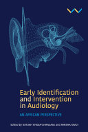 Early Detection and Intervention in Audiology : An African perspective /