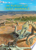 In pursuit of early mammals