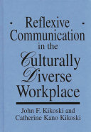 Reflexive communication in the culturally diverse workplace /