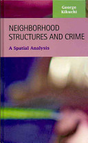 Neighborhood structures and crime a spatial analysis /