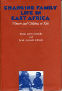 Changing family life in East Africa : women and children at risk /