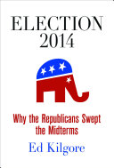 Election 2014 : why the republicans swept the midterms /