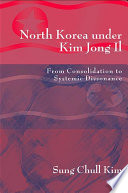 North Korea under Kim Jong Il from consolidation to systemic dissonance /