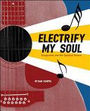 Electrify my soul songwriters and the spiritual source /
