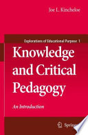 Knowledge and Critical Pedagogy An Introduction /