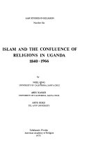 Islam and the confluence of religions in Uganda, 1840-1966 /