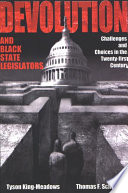 Devolution and Black state legislators challenges and choices in the twenty-first century /