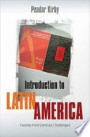 Introduction to Latin America twenty-first century challenges /