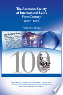 The American society of international law's first century 1906-2006 /