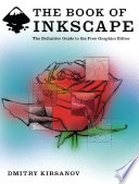The book of Inkscape the definitive guide to the free graphics editor /