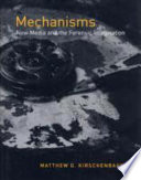 Mechanisms : new media and the forensic imagination /