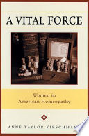 A vital force women in American homeopathy /