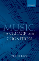 Music, language, and cognition : and other essays in the aesthetics of music /