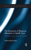 The economics of resource allocation in health care cost-utility, social value, and fairness