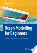 Ocean Modelling for Beginners Using Open-Source Software /