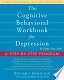 The cognitive behavioral workbook for depression a step-by-step program /