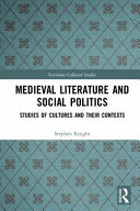 Medieval literature and social politics : studies of cultures and their contexts /