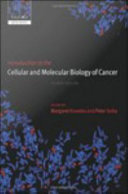Introduction to the cellular and molecular biology of cancer