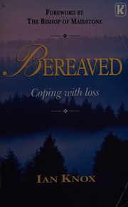 Bereaved : coping with loss /