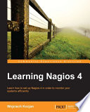 Learning Nagios 4 : learn how to set up Nagios 4 in order to monitor your systems efficiently /