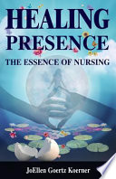 Healing presence the essence of nursing /