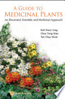 A guide to medicinal plants an illustrated, scientific and medicinal approach /