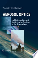 Aerosol Optics Light Absorption and Scattering by Particles in the Atmosphere /
