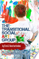 The transitional social art group : for children with autism or adjustment difficulties /