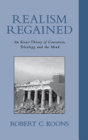 Realism regained an exact theory of causation, teleology, and the mind /