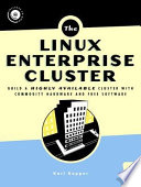The Linux Enterprise Cluster build a highly available cluster with commodity hardware and free software /