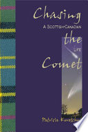 Chasing the comet a Scottish-Canadian life /