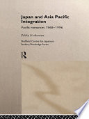 Japan and Asia Pacific integration Pacific romances 1968-1996 /
